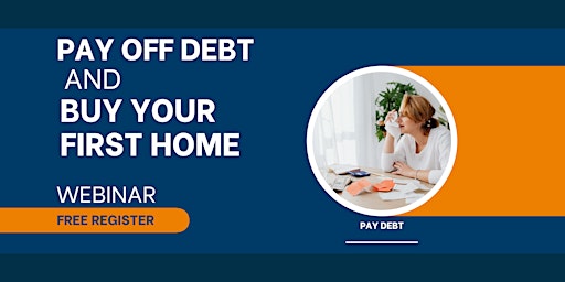 Imagem principal do evento Windsor & Online FREE Event Pay Your Debt and Buy Your First Home