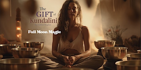 The Gift of Kundalini - Full Moon Energy - Kundalini & Sound (LEAP / KAP) primary image