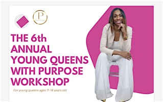 Primaire afbeelding van 6th ANNUAL YOUNG QUEENS WITH PURPOSE WORKSHOP