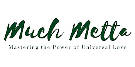 the Much Metta experience  - July 12th &13th primary image