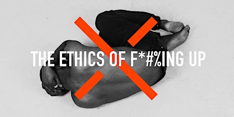 The Ethics of F***ing Up (18+) - **SOLD OUT** primary image