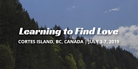Learning to Find Love Cortes Island, BC, Canada | Jul 3-7, 2019 primary image