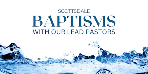 Water Baptism | Scottsdale  primärbild