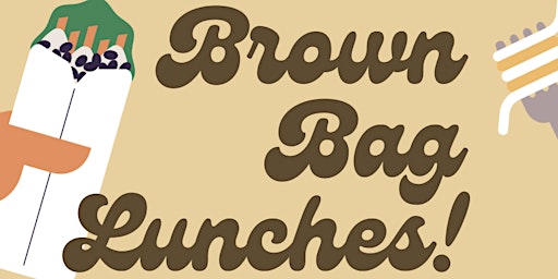 Brown Bag Lunches