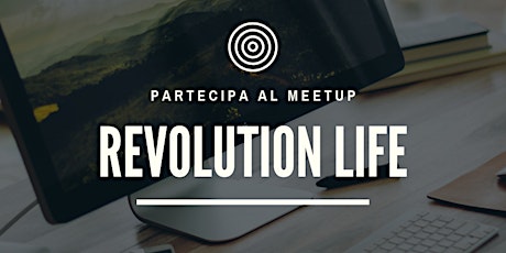 Immagine principale di Meetup Revolution Life  