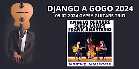 Django A Gogo 2024: legendary Angelo Debarre's " The Gipsy Guitar Trio"