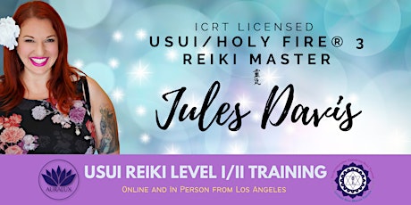 Imagem principal do evento Usui/Holy Fire 3 Reiki Level I/II Certification with Jules Davis