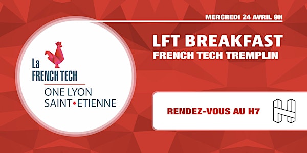 LFT Breakfast - French Tech Tremplin