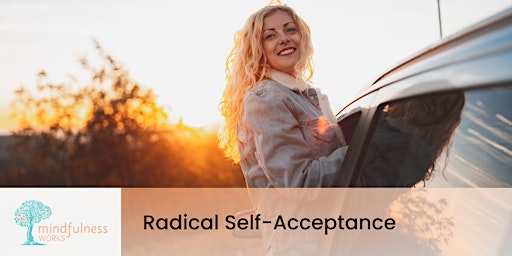 Radical Self-Acceptance Workshop | Mindfulness Plus primary image