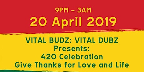 VITAL Dubz X VITAL Budz Presents: 420 "Healing of the Nation" Event  primary image