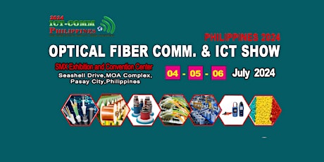 Optical Fiber Communication  & ICT Show Philipppines 2024