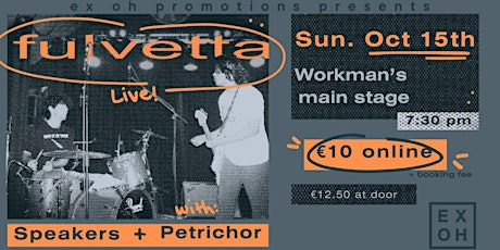 Ex Oh Promotion Presents; Fulvetta with support from Speakers & Petrichor primary image