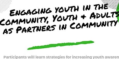 Engaging Youth in Community, Youth and Adults as Partners in the Community primary image