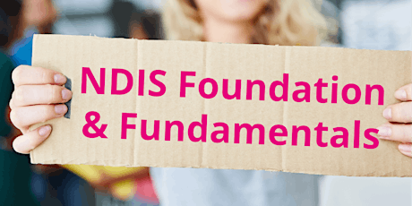 NDIS Foundation & Fundamentals (with NDIA updates from Oct 2023)
