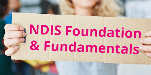 Primaire afbeelding van NDIS Foundation & Fundamentals (with NDIA updates from Oct 2023)