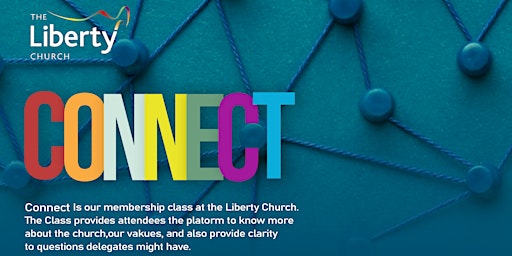 Imagem principal do evento CONNECT - Membership Class at The Liberty Church