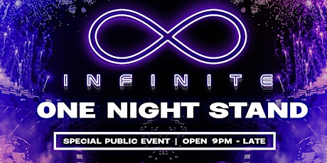 Primaire afbeelding van Infinite • ONE NIGHT STAND • One-Night-Only Special Club Event