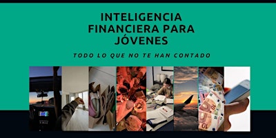 Hauptbild für Conferencia gratuita: Inteligencia Financiera para Jóvenes