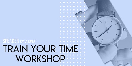 Train Your Time Workshop primary image
