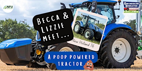 Becca & Lizzie meet... A poop powered tractor expert primary image