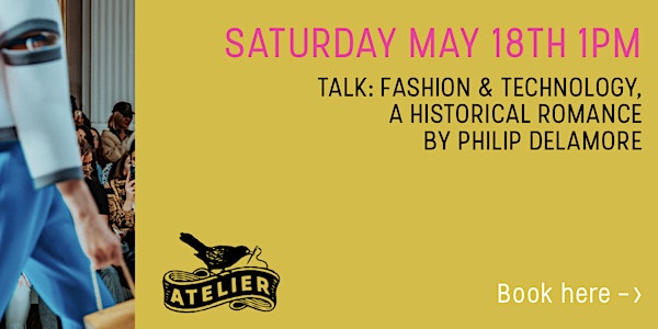 Talk: Fashion & technology: a historical romance
