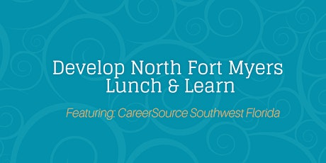 Develop North Fort Myers Lunch & Learn primary image