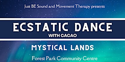 Immagine principale di Ecstatic Dance Journey with Cacao: Mystical Lands 