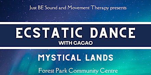 Ecstatic Dance Journey with Cacao: Mystical Lands