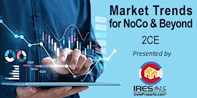 Market Trends for NoCo & Beyond – 2CE