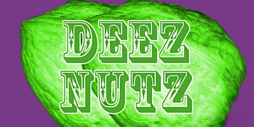 Primaire afbeelding van DEEZ NUTZ!!! Live at 3Clubs!