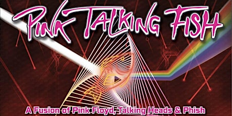 PINK TALKING FISH  - LIVE @ THE FOOTHILL FILLMORE @ The Auburn Odd Fellows! primary image