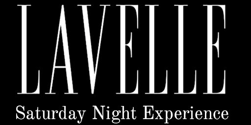 Primaire afbeelding van LAVELLE - SATURDAY NIGHT EXPERIENCE  I Free Cover on Hooked On Reward Glist