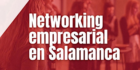 Imagen principal de Networking empresarial en Salamanca