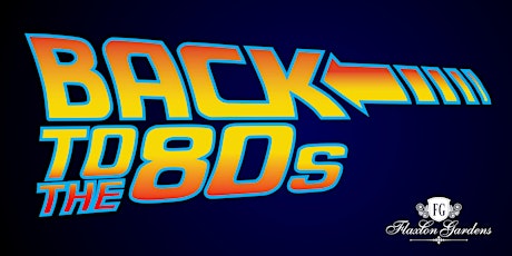Back to the 80's Party at Flaxton Gardens primary image