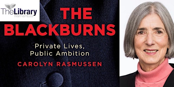 Author Talk: THE BLACKBURNS - Carolyn Rasmussen (Warrnambool)