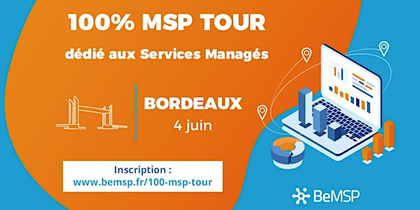 100 % MSP Tour Bordeaux - Evenement #IT #MSP