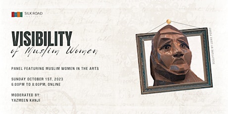 Hauptbild für Visibility of Muslim Women: Panel Featuring Muslim Women in the Arts