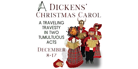 Hauptbild für A Dickens' Christmas Carol - A Traveling Travesty in Two Tumultuous Acts