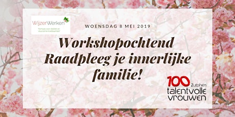 Primaire afbeelding van Workshop 100 Talentvolle Vrouwen Zutphen:  Raadpleeg je innerlijke familie!