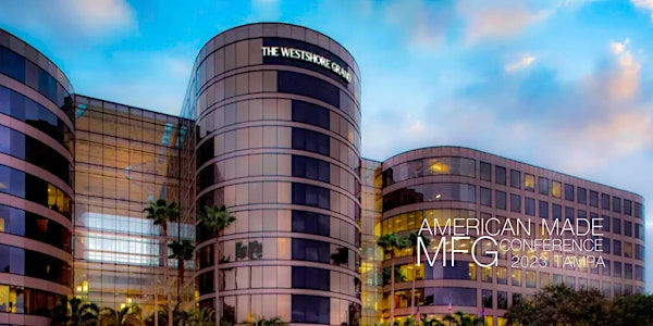 RSVP American Made MFG 2024 – Tampa, FL – Oct 11th, 2024