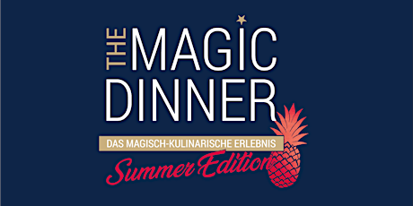 Hauptbild für THE MAGIC DINNER - Summer Edition