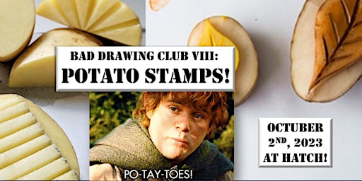 HATCH: Bad Drawing Club: Potato Stamps *Sustainability Series + OCTUBER* primary image
