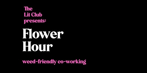 Primaire afbeelding van Flower Hour: a weed-friendly coworking & writer's café