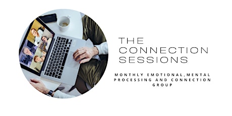 The Connection Sessions[Monthly emotional, mental processing & connection] primary image