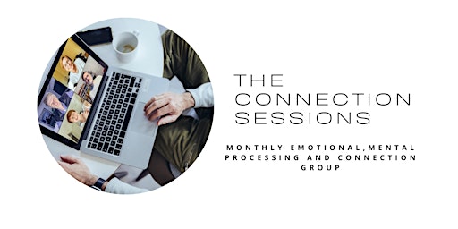 Immagine principale di The Connection Sessions[Monthly emotional, mental processing & connection] 