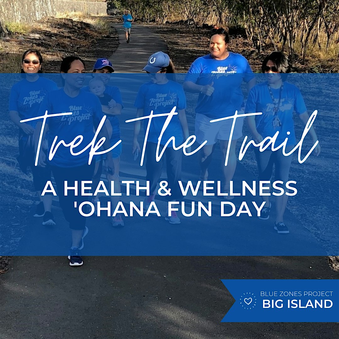BZP WHI:  Trek The Trail:  A Health & Wellness ‘Ohana Fun Day