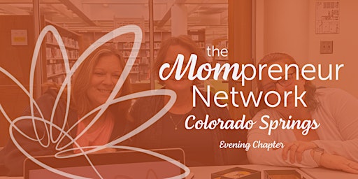 The Mompreneur Network Inspire Chapter Meeting (Colorado Springs) primary image