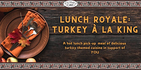 Image principale de Lunch Royale: Turkey à la King - Lunch Pick-up