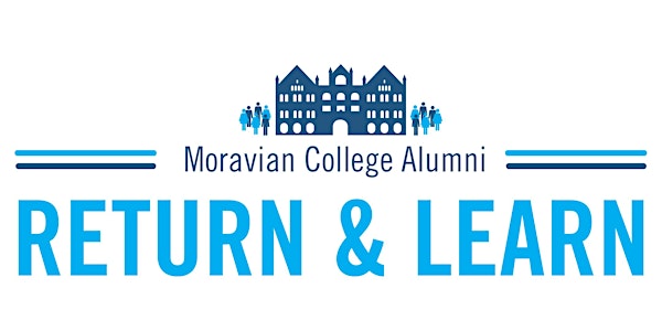 Return & Learn - Moravian's Permanent Collection & Meet the new VP of Institutional Advancement 
