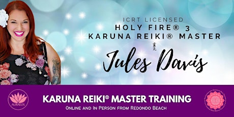 Holy Fire 3 Karuna Reiki Master Training with Jules Davis primary image